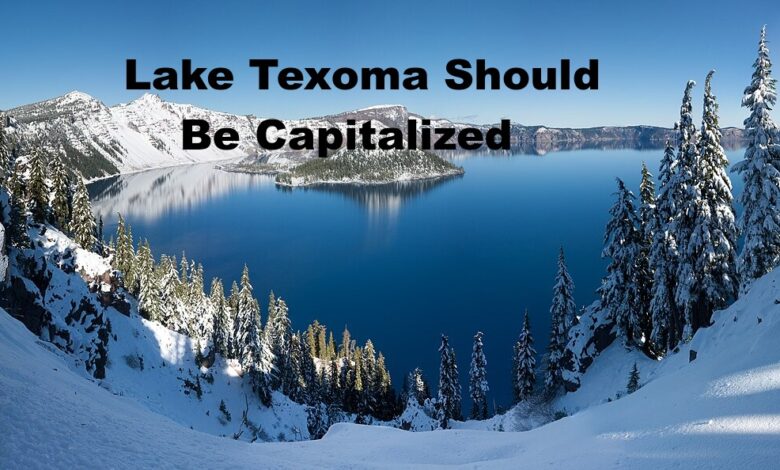 Lake Texoma Should Be Capitalized