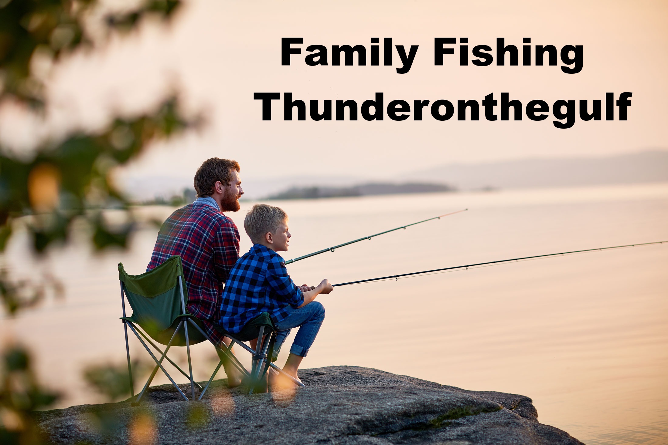 Family Fishing Thunderonthegulf